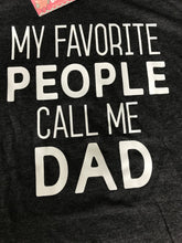 My Favorite People Call me Dad