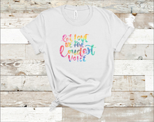 Let Love Tie-Dye- Adult T-Shirt