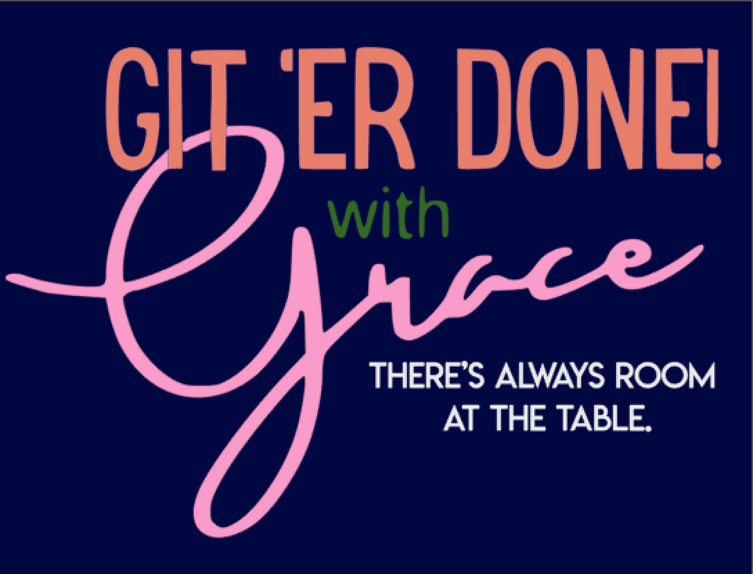 Git R Done with Grace T-Shirt